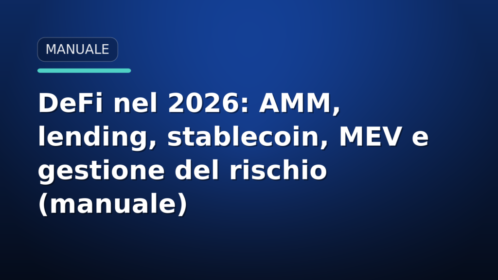 DeFi nel 2026: guida ad AMM, lending, stablecoin e MEV