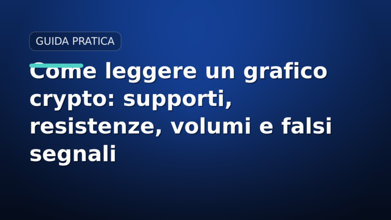 Come leggere un grafico crypto: supporti, resistenze, volumi e falsi segnali