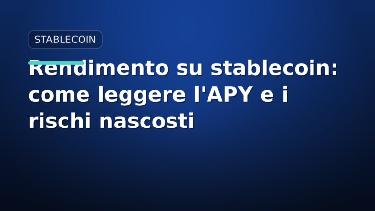Rendimento su stablecoin: come leggere l’APY e i rischi nascosti
