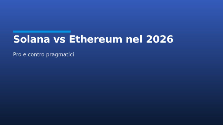 Solana vs Ethereum nel 2026: velocità, costi e decentralizzazione (pro e contro)